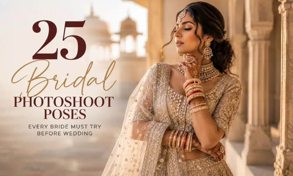  25 Bridal Photoshoot Poses Every Bride Must Try Before Wedding