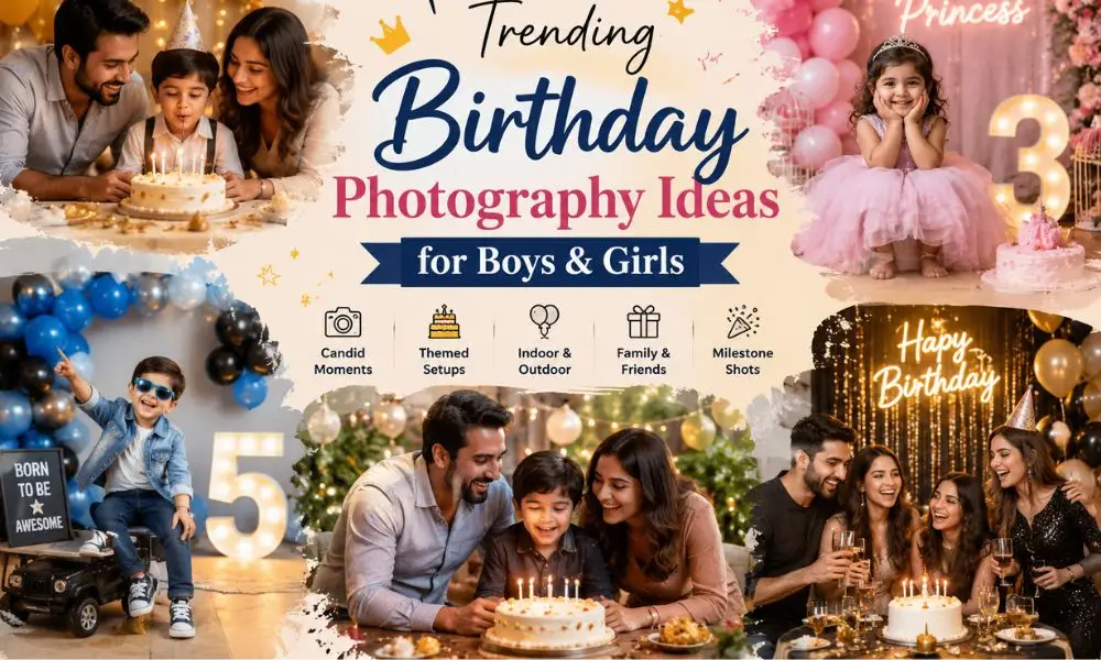 Trending Birthday Photography Ideas for Boys and Girls (2026 Guide)