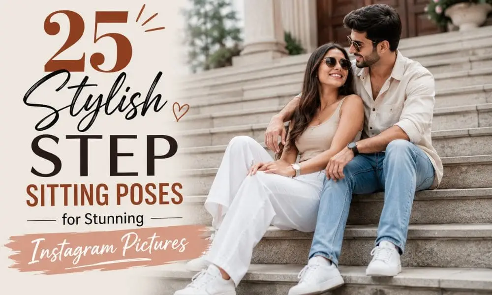 25 Stylish Step Sitting Poses for Stunning Instagram Pictures